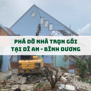 dich-vu-pha-do-nha-tron-goi-tai-di-an-binh-duong-nhanh-chong-an-toan-gia-hop-ly