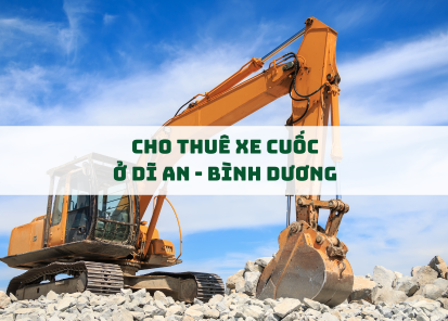 Thuê Xe Cuốc Dĩ An, Bình Dương – Nhanh Chóng, Giá Tốt, Uy Tín Hàng Đầu