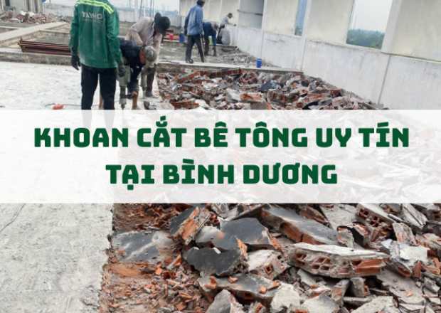 Dịch Vụ Khoan Cắt Bê Tông Tại Bình Dương – Chuyên Nghiệp, Nhanh Chóng, Giá Hợp Lý